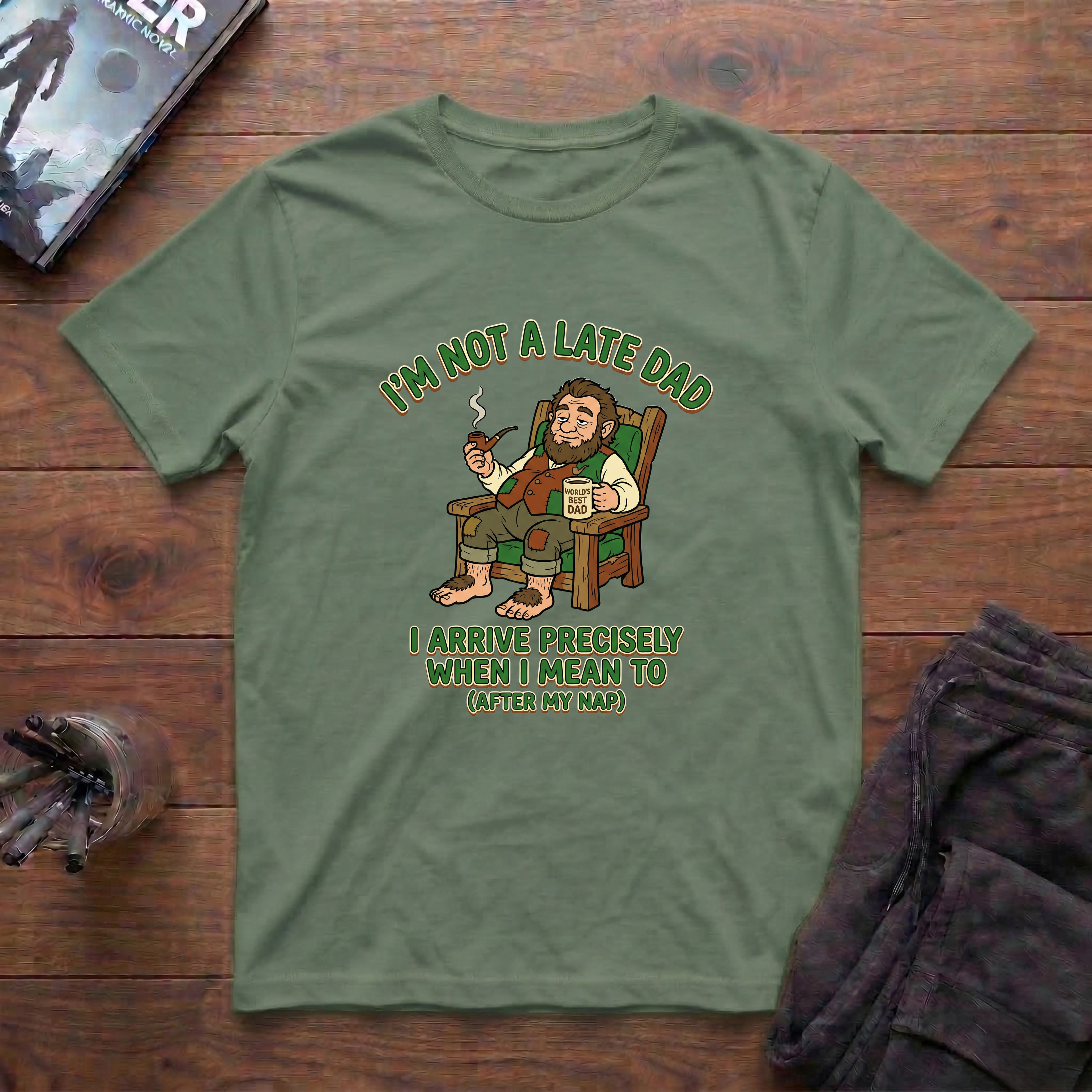 I'm Not A Late Dad T-Shirt