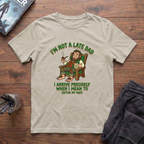 I'm Not A Late Dad T-Shirt