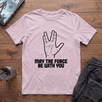 May The Force Live Long & Prosper T-Shirt