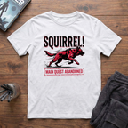 SQUIRREL!!! T-Shirt
