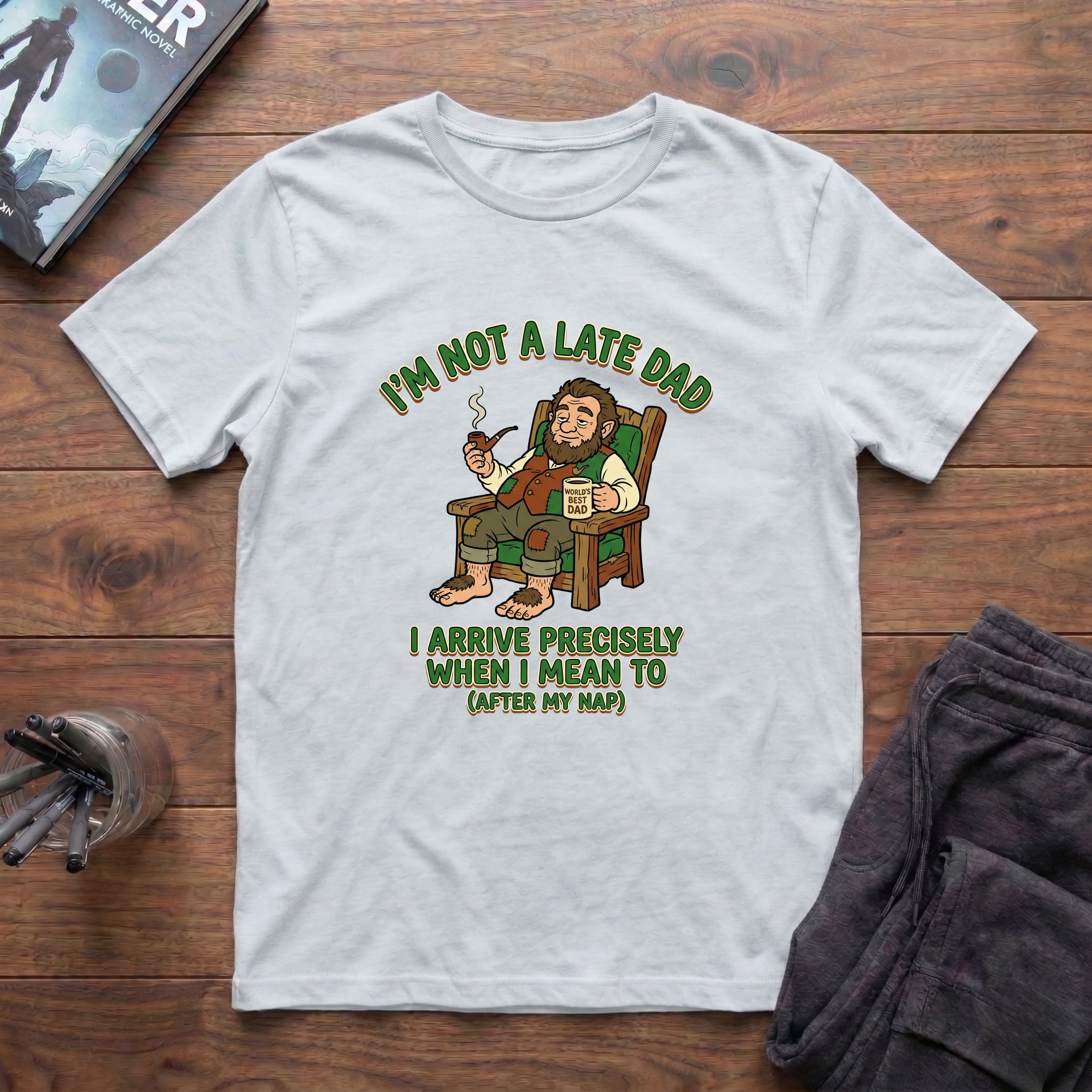 I'm Not A Late Dad T-Shirt