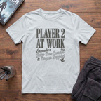 Player 2 At Work T-Shirt