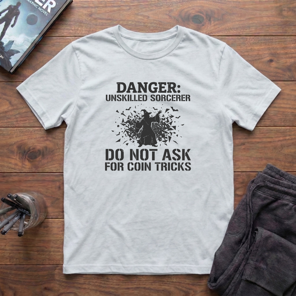 Danger: Unskilled Sorcerer T-Shirt