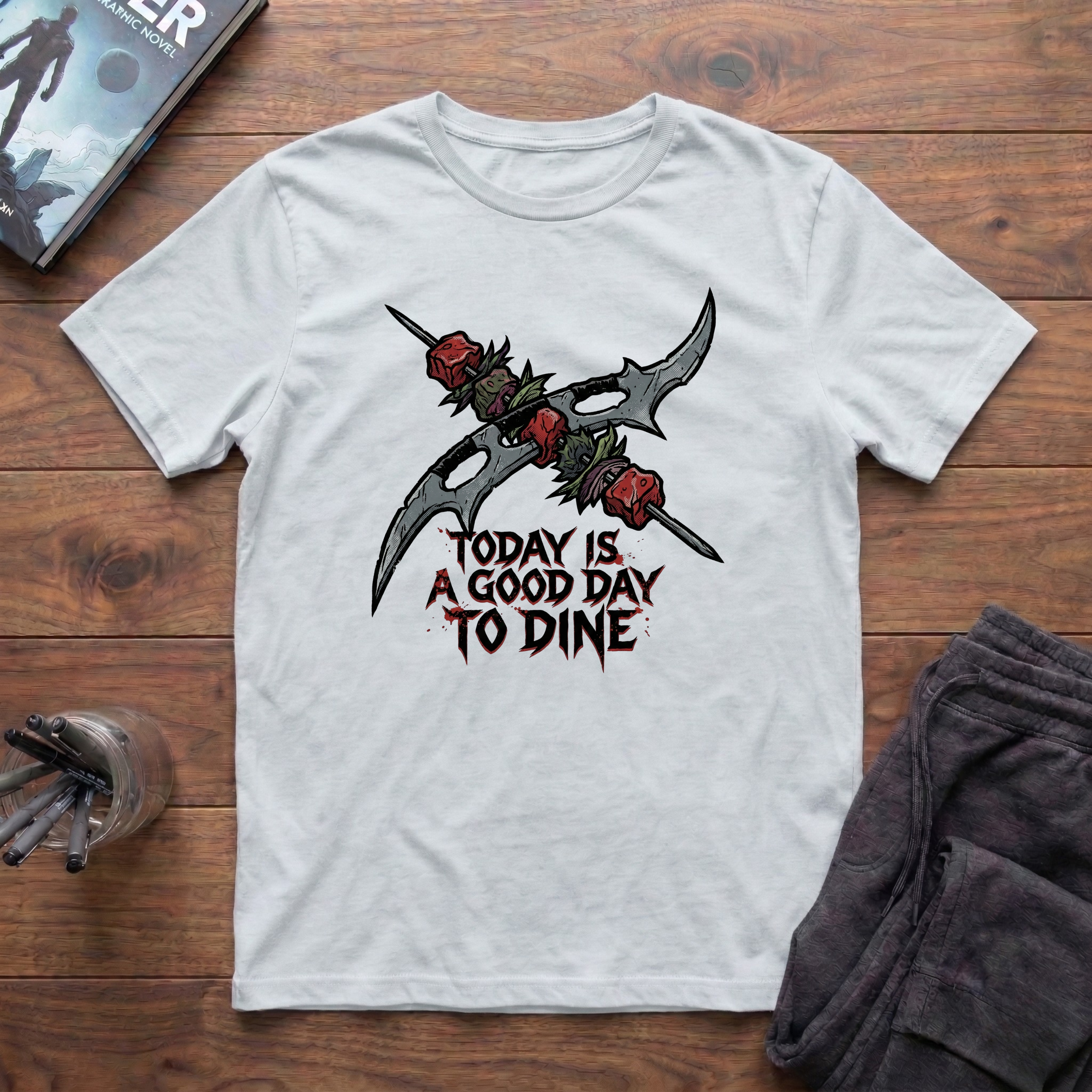 Today Is A Good Day To Dine T-Shirt