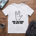 May The Force Live Long & Prosper T-Shirt
