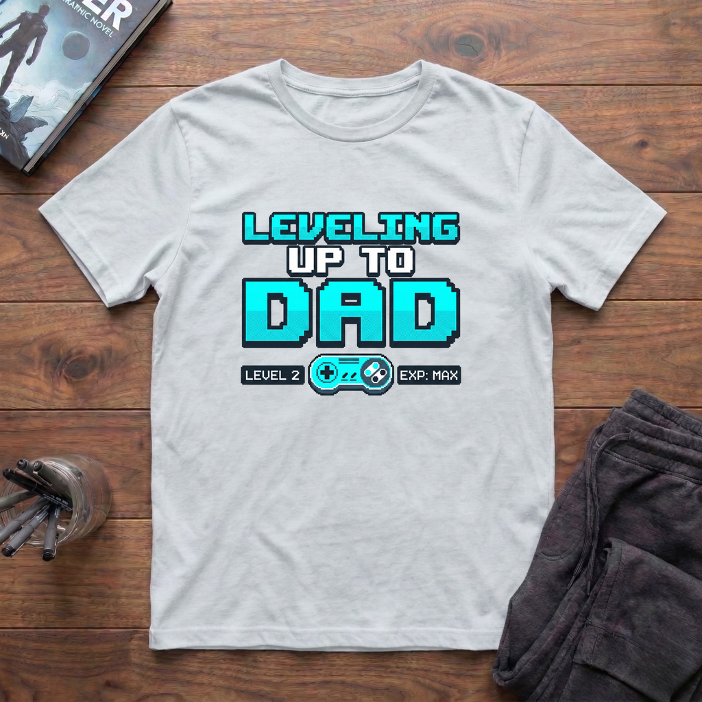Leveling Up To Dad T-Shirt