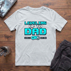 Leveling Up To Dad T-Shirt