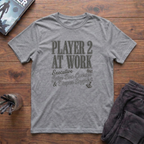 Player 2 At Work T-Shirt