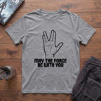 May The Force Live Long & Prosper T-Shirt