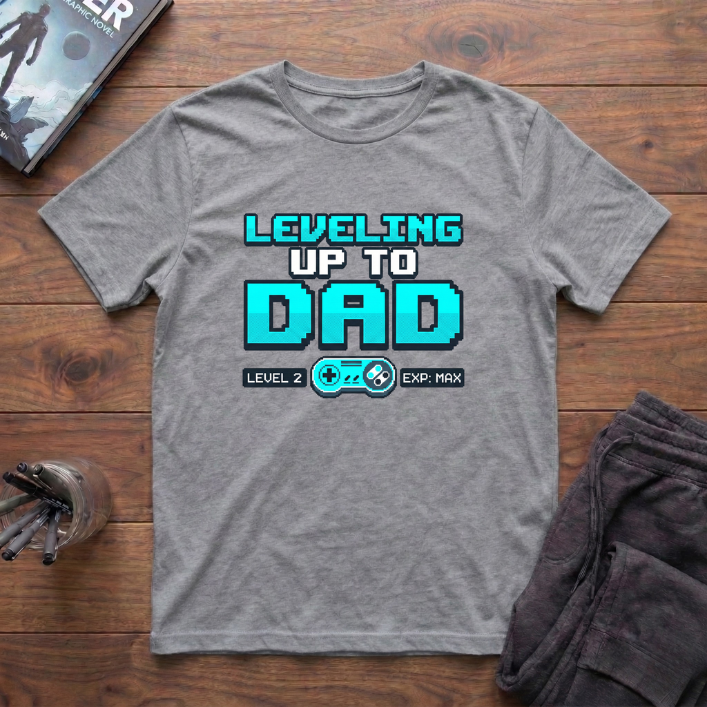 Leveling Up To Dad T-Shirt