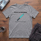 Magic In Progress T-Shirt