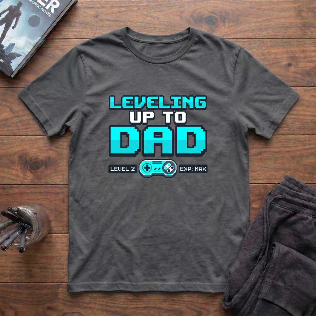 Leveling Up To Dad T-Shirt