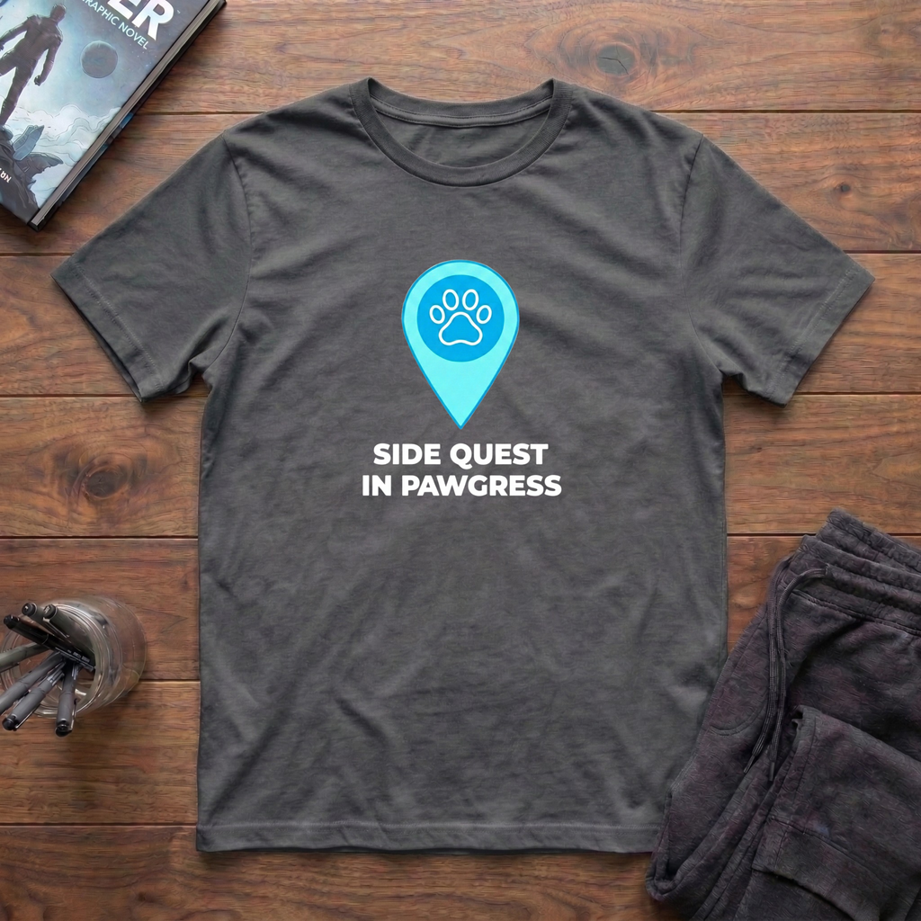 Side Quest In Pawgress T-Shirt