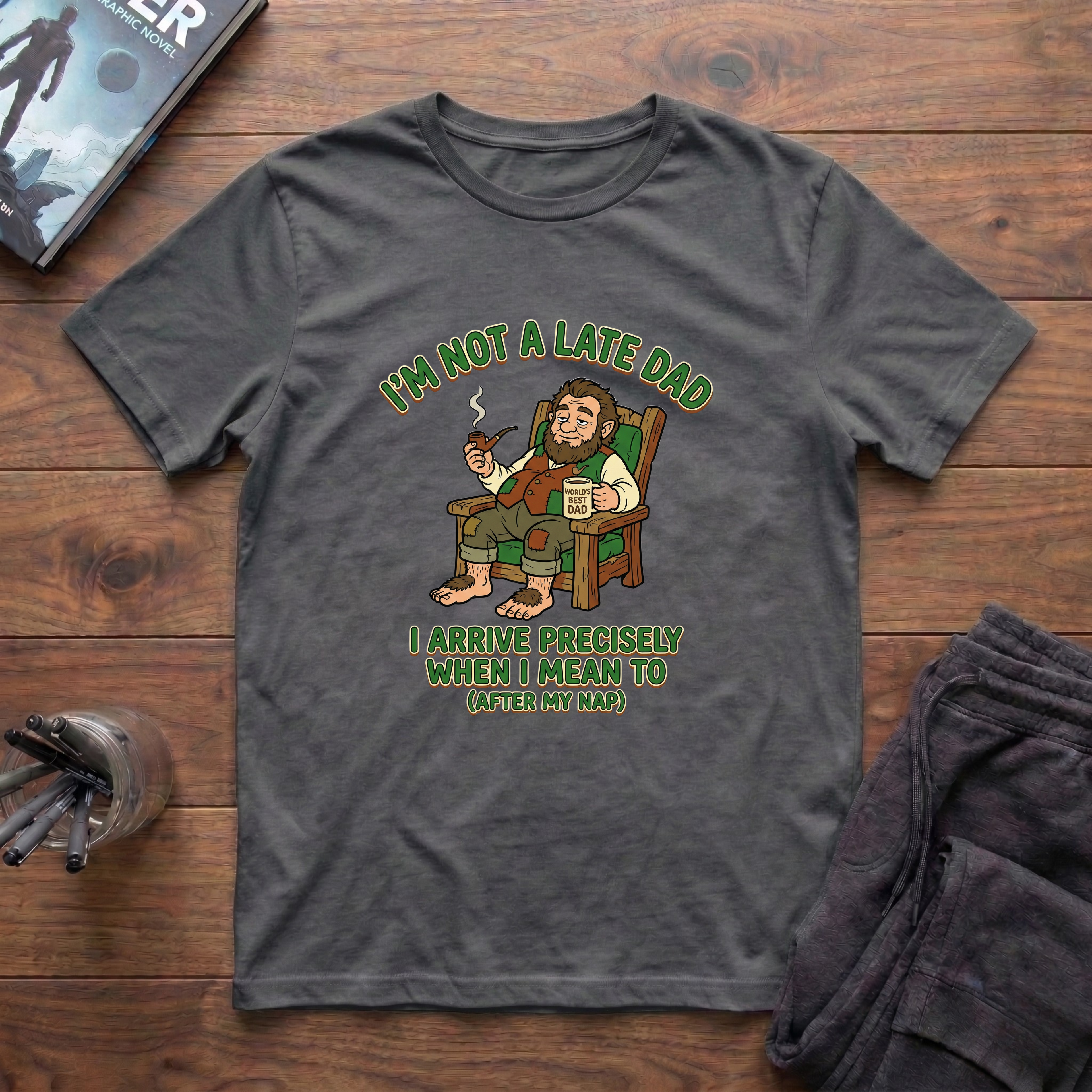 I'm Not A Late Dad T-Shirt