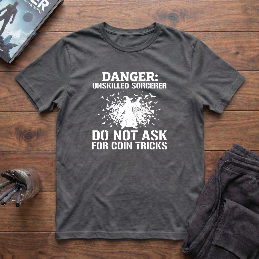 Danger: Unskilled Sorcerer T-Shirt