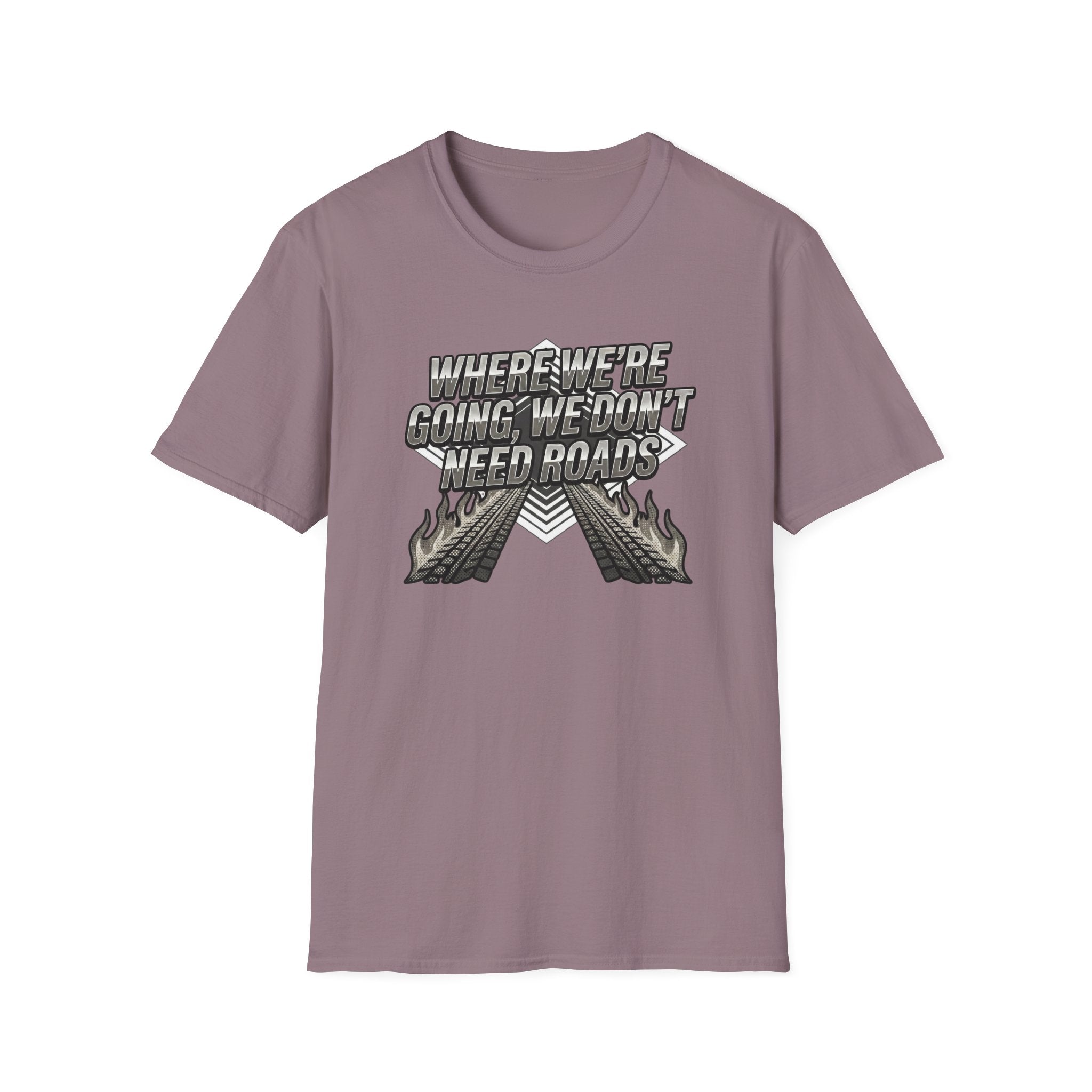 Where We're Going, We Don't Need Roads T-Shirt