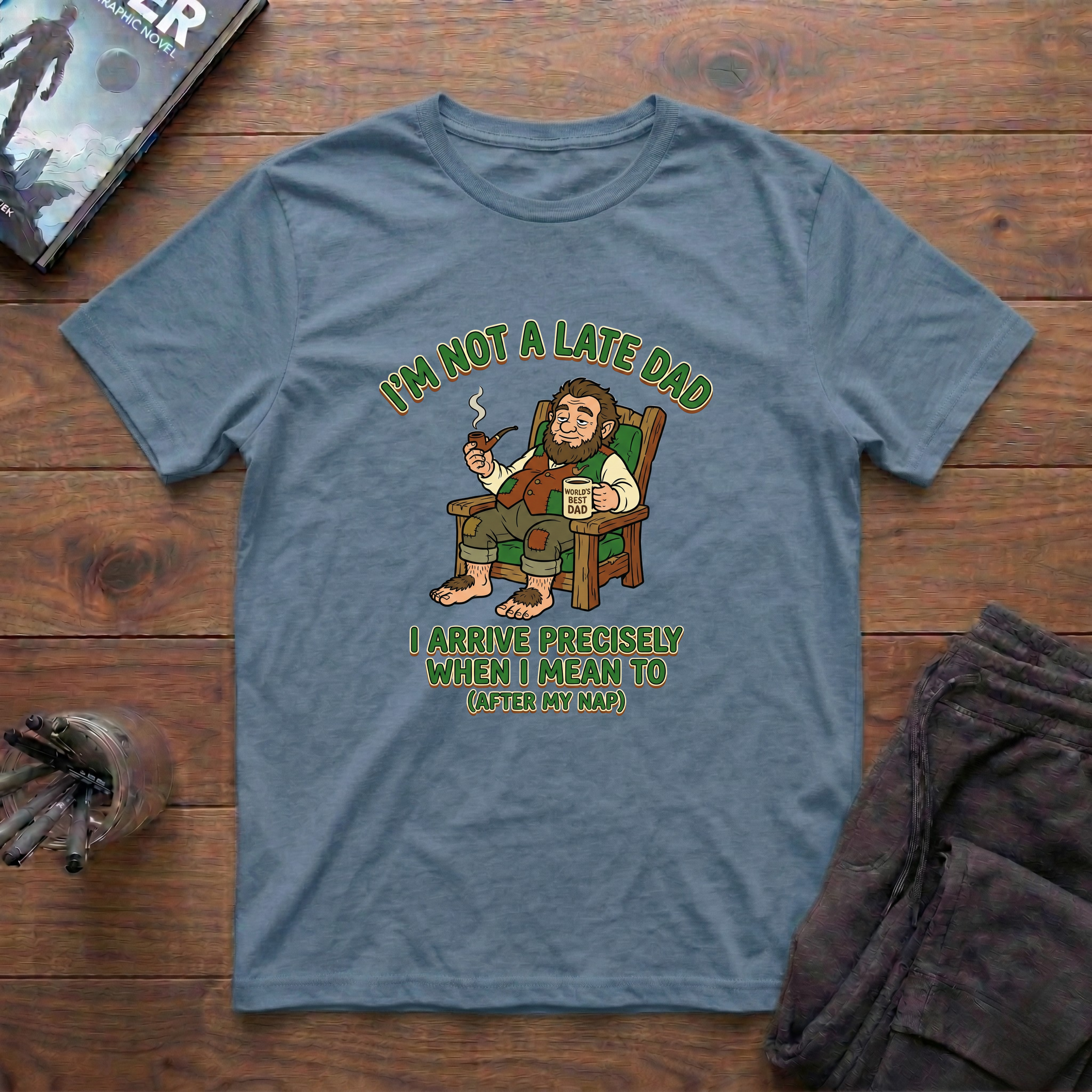 I'm Not A Late Dad T-Shirt