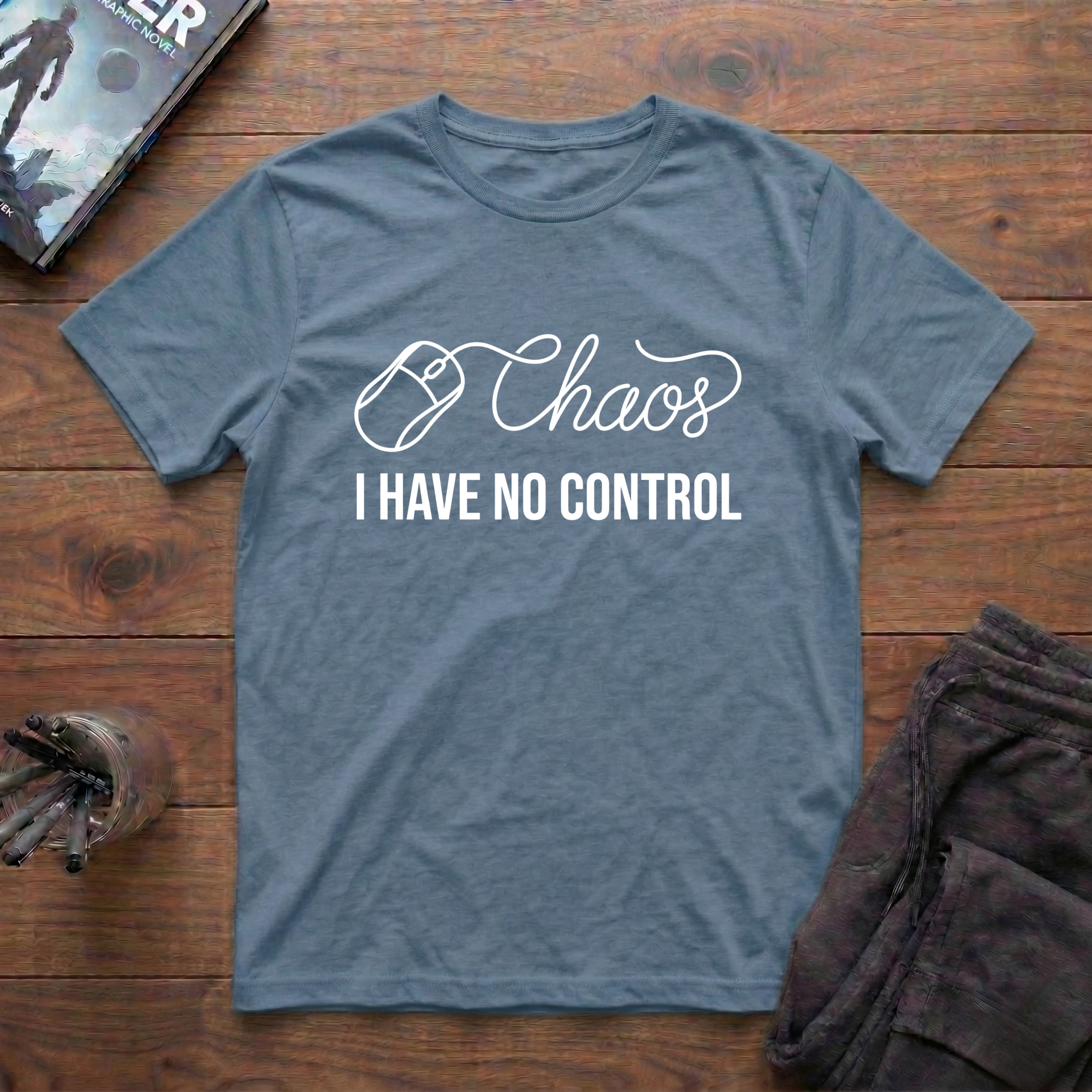 Chaos: I Have No Control T-Shirt