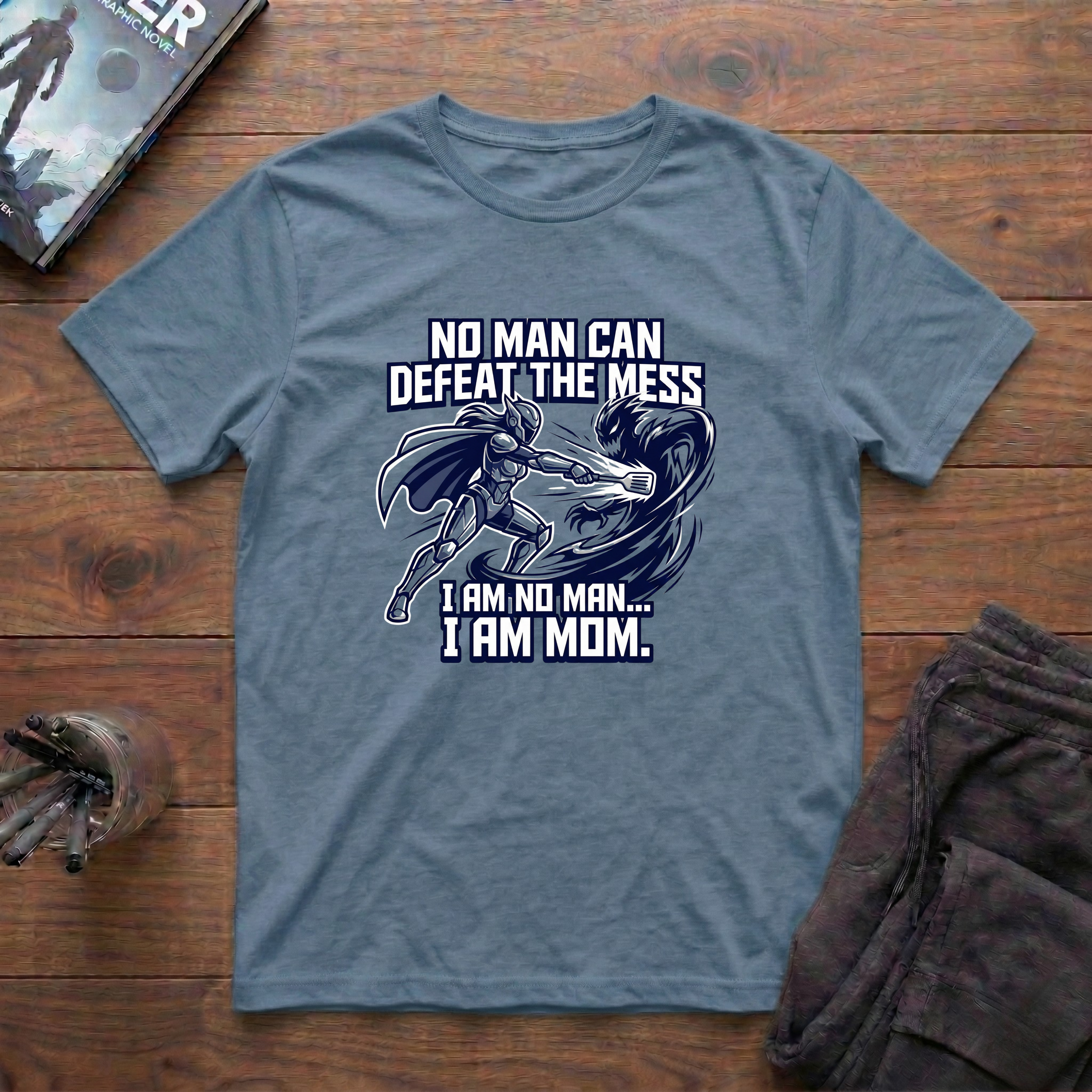 I Am No Man. I Am MOM T-Shirt