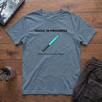 Magic In Progress T-Shirt