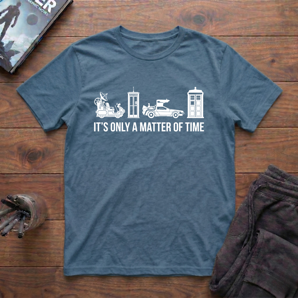 It's Only A Matter Of Time T-Shirt