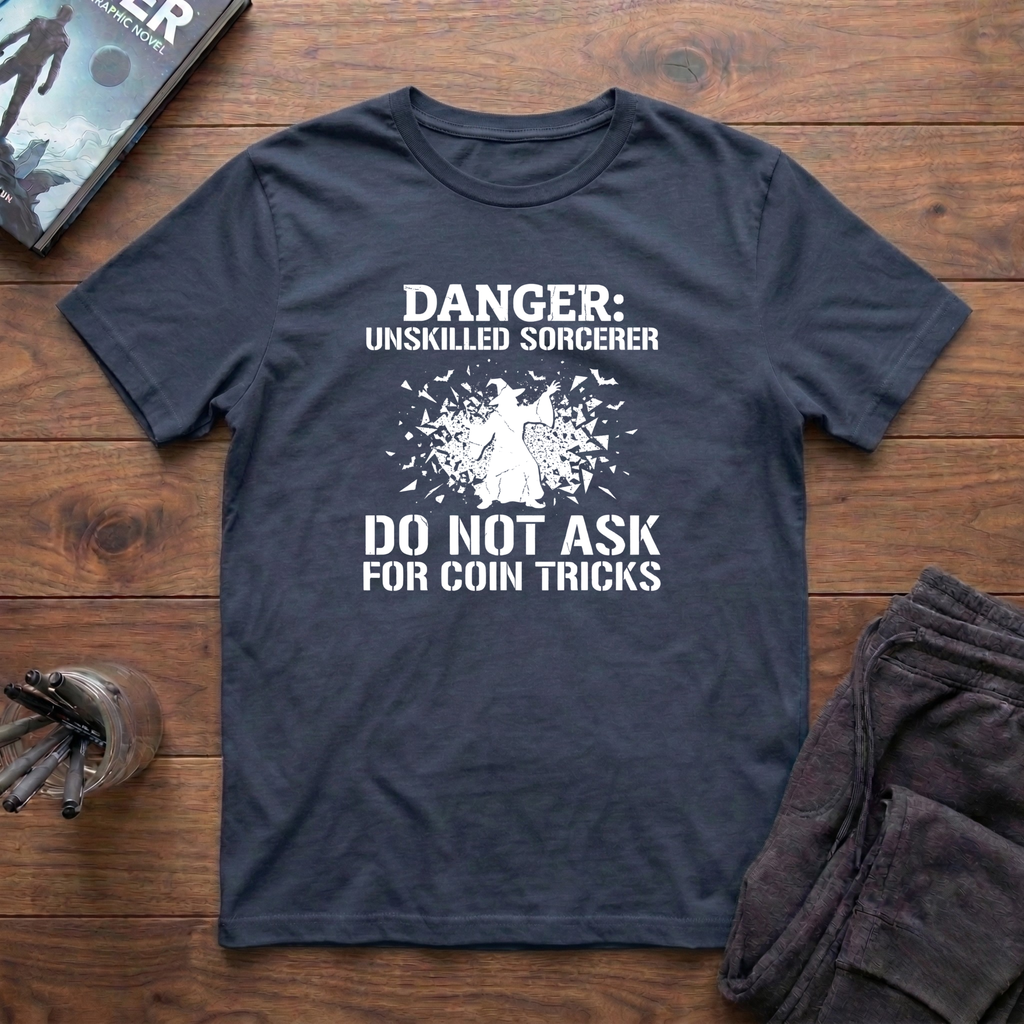 Danger: Unskilled Sorcerer T-Shirt