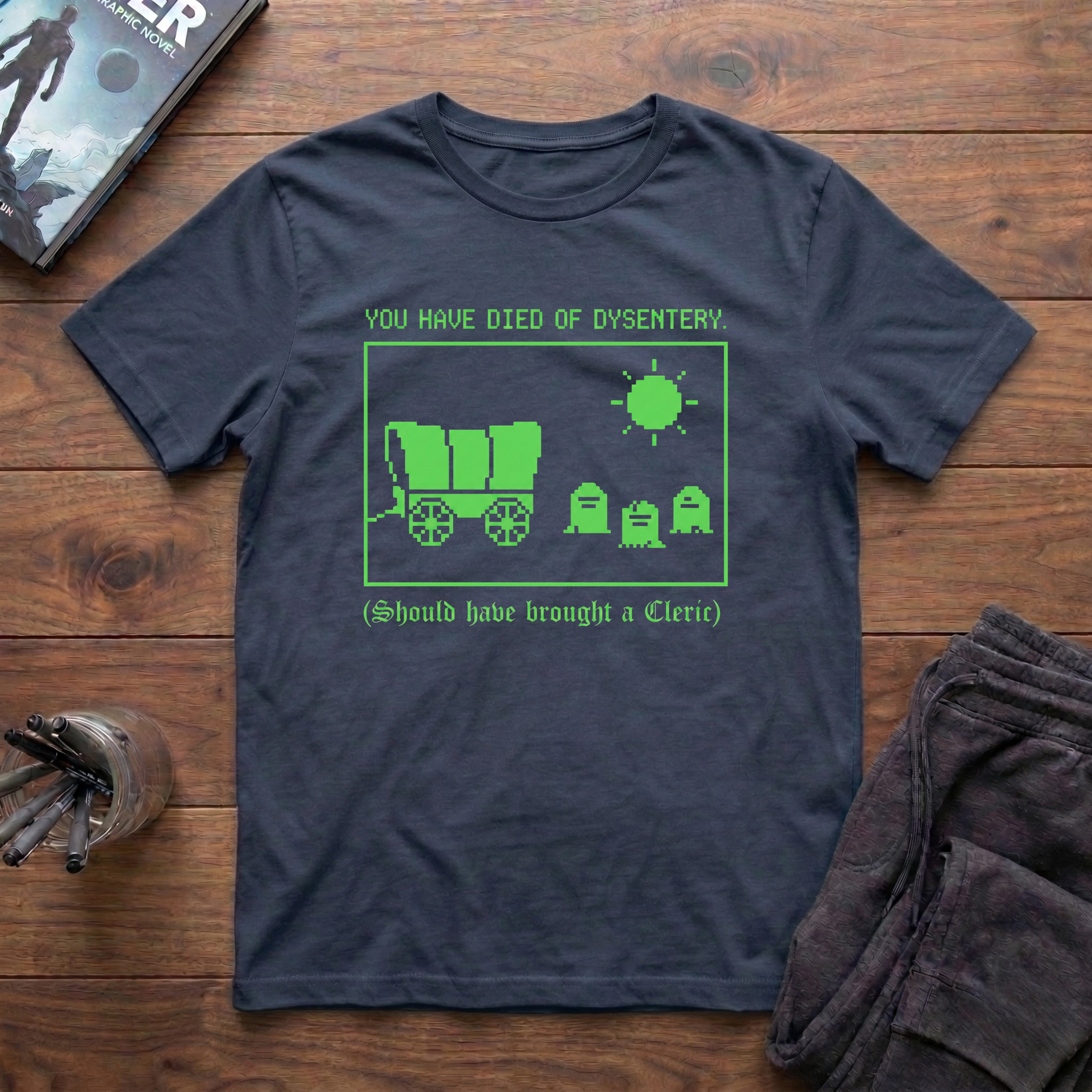 You Have Died Of Dysentery T-Shirt