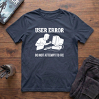 User Error T-Shirt