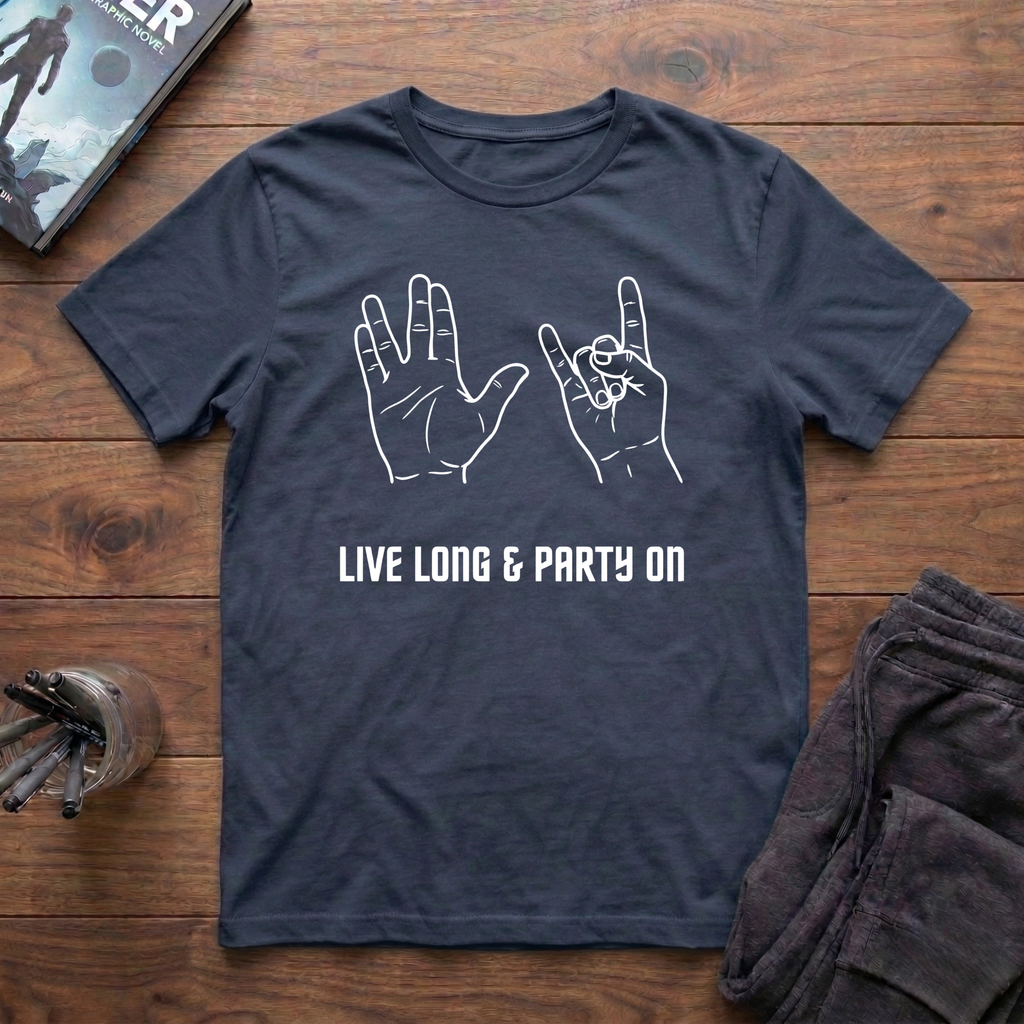 Live Long & Party On T-Shirt