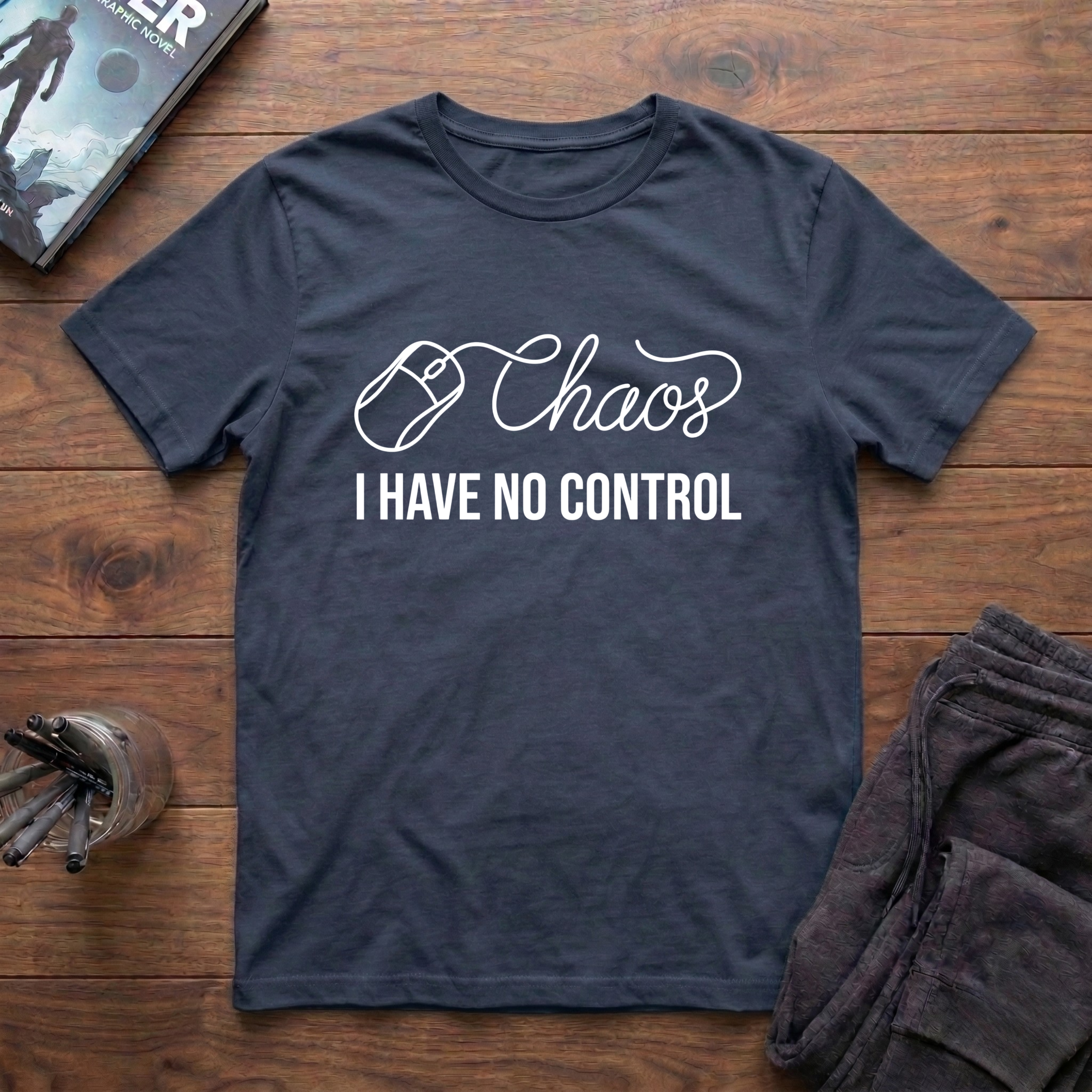 Chaos: I Have No Control T-Shirt