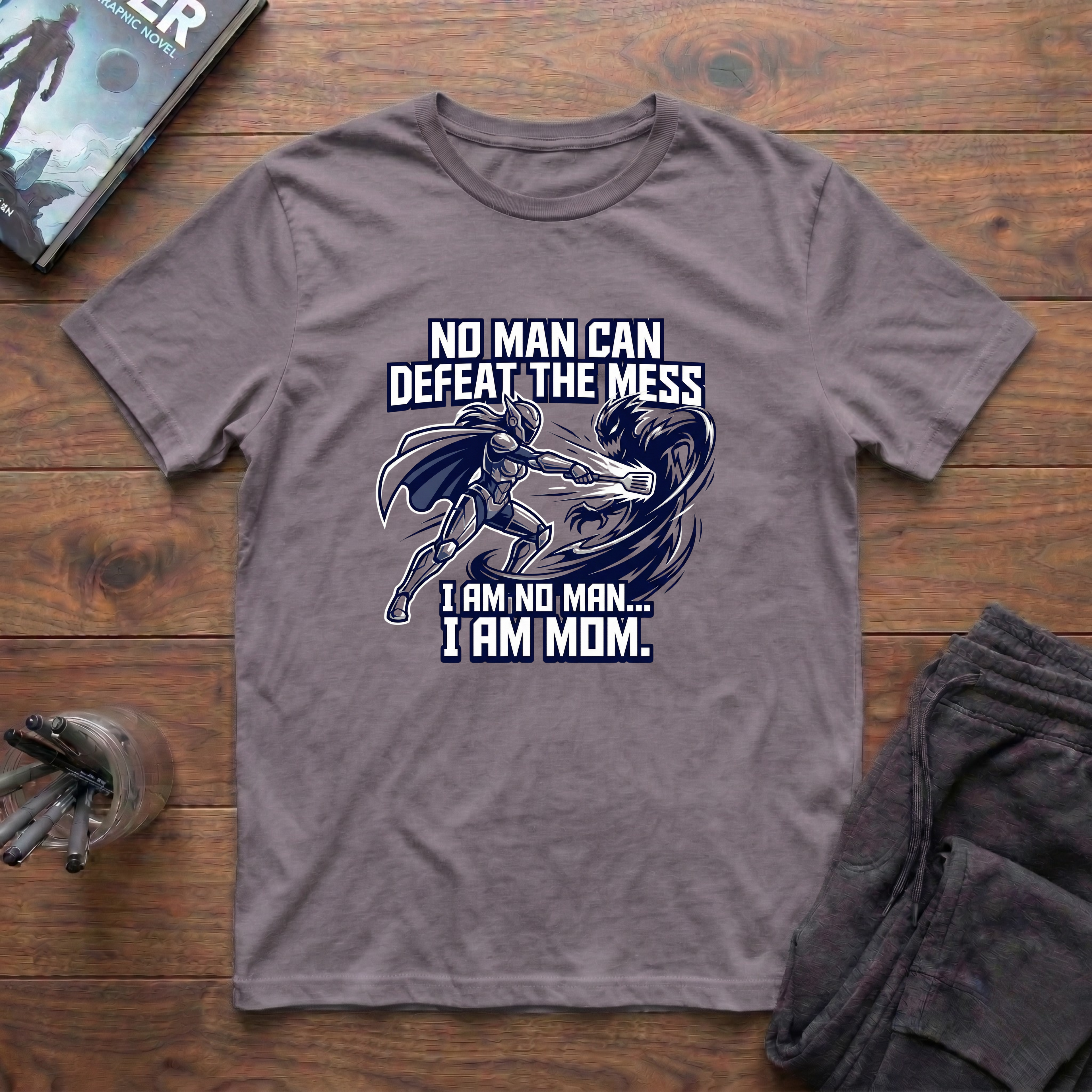 I Am No Man. I Am MOM T-Shirt