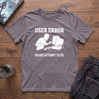 User Error T-Shirt