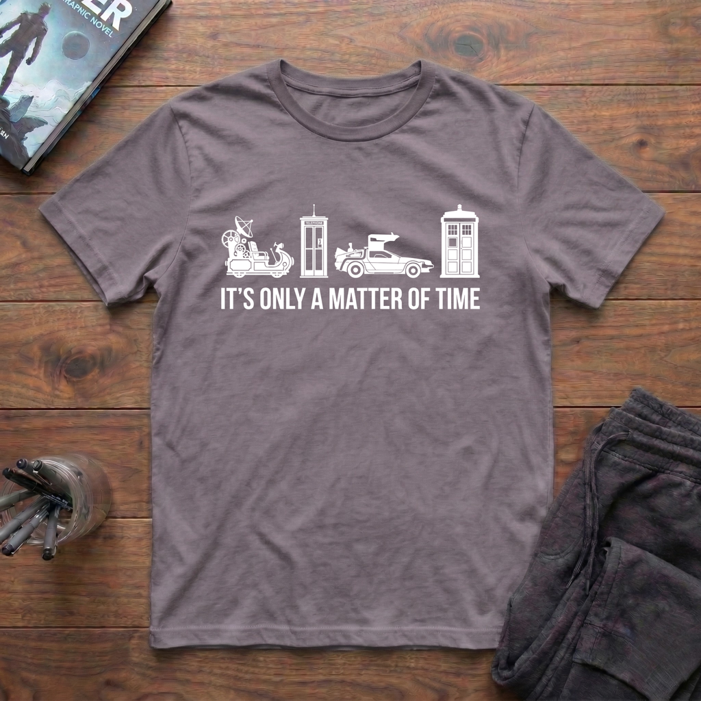 It's Only A Matter Of Time T-Shirt