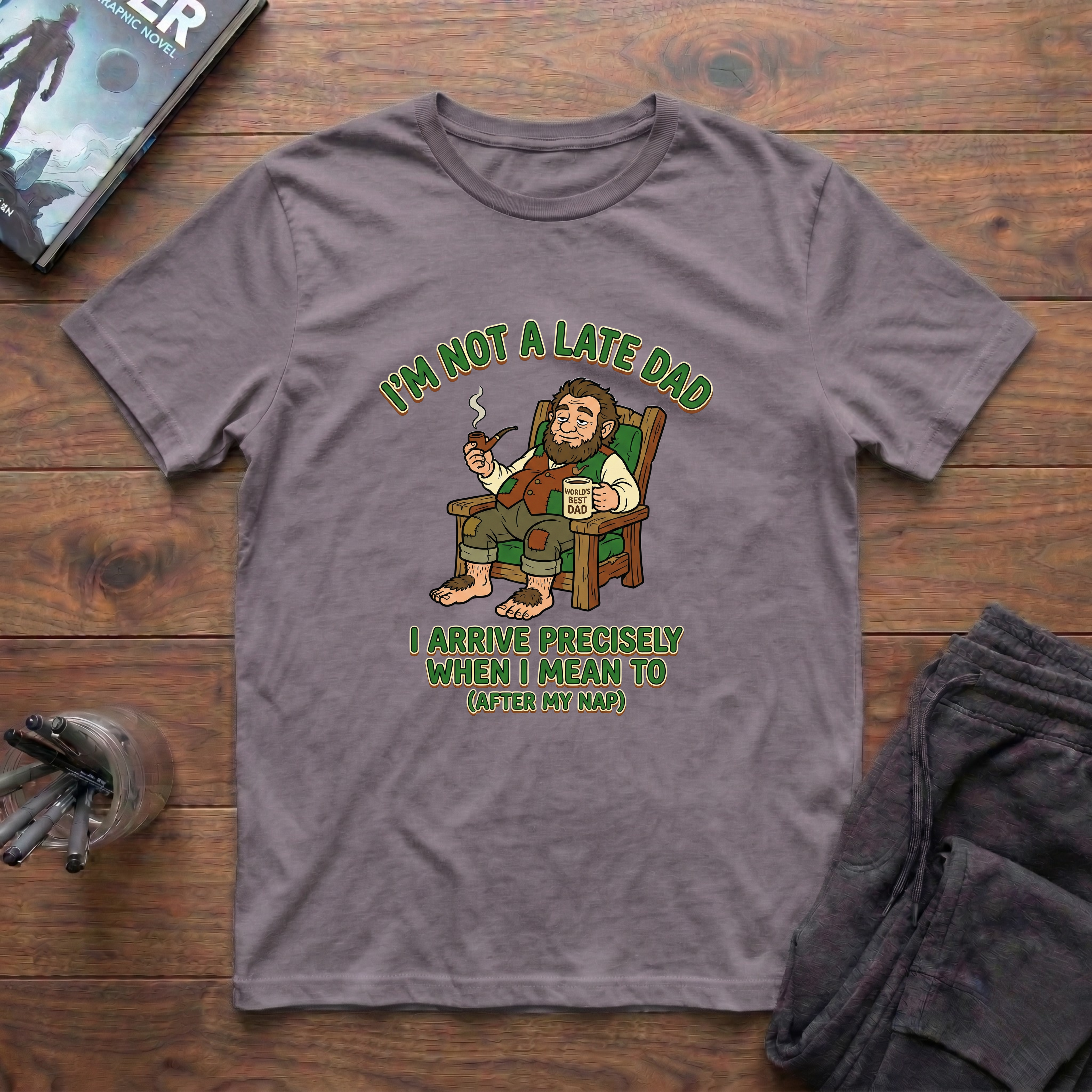 I'm Not A Late Dad T-Shirt