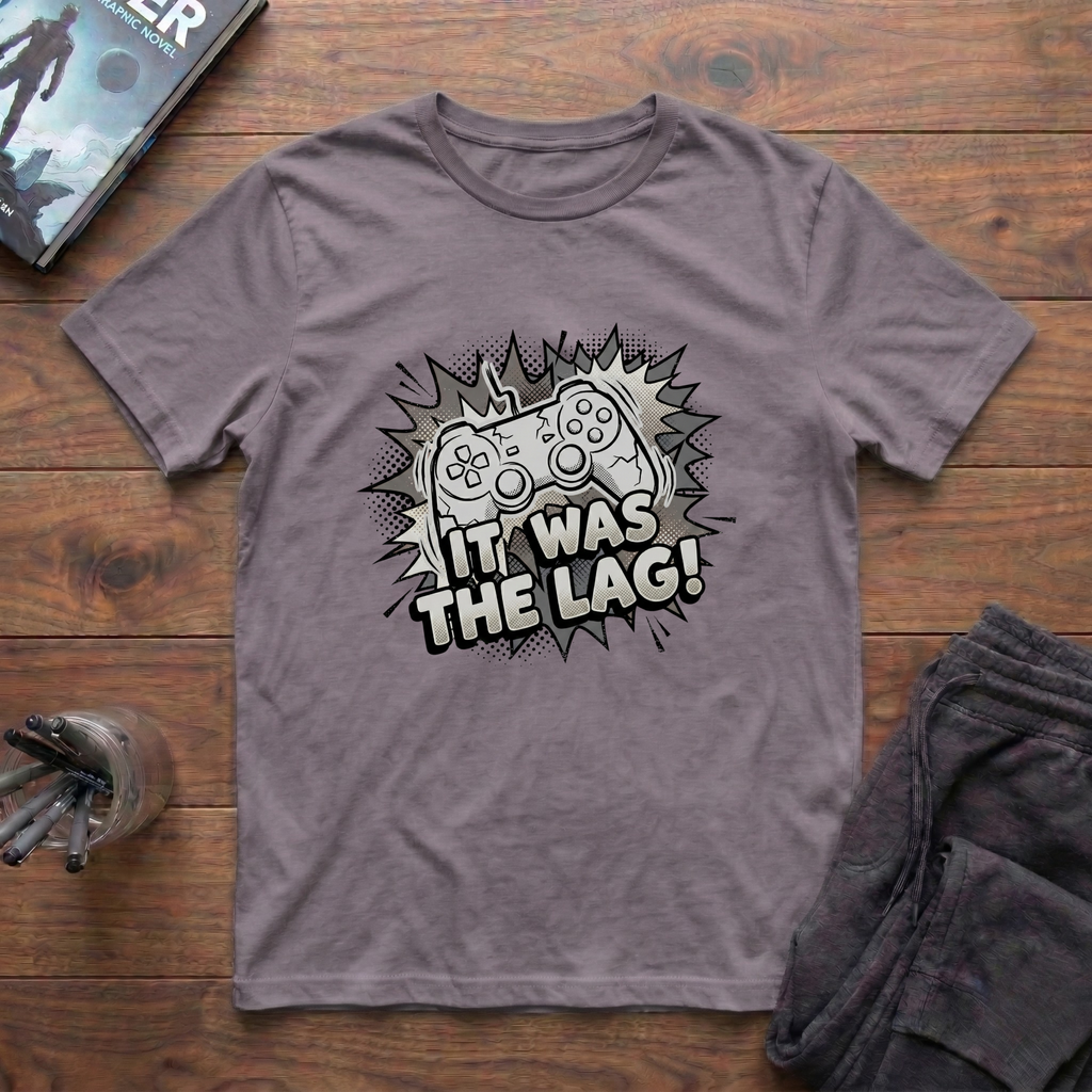 It Was The Lag! T-Shirt